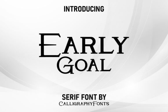 Early Goal: A Serif Display Font That Elevates Handmade Design