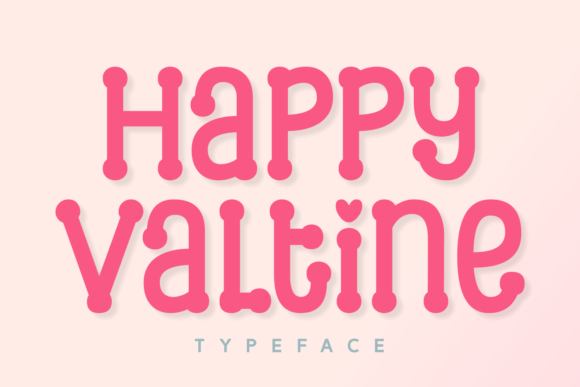Happy Valtine: A Playful Display Font That Lands Just Right