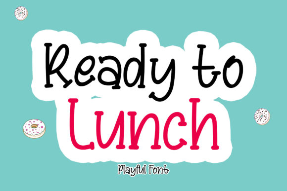 Ready to Lunch: A Playful Display Font That Sticks in Fast-Scrolling Feeds